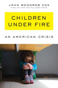 cover of the book Children Under Fire: An American Crisis