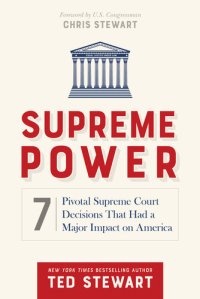 cover of the book Supreme Power: 7 Pivotal Supreme Court Decisions That Had a Major Impact on America