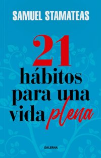 cover of the book 21 hábitos para una vida plena