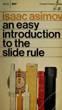 cover of the book An Easy Introduction to the Slide Rule