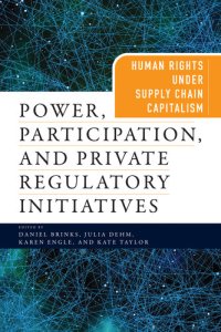 cover of the book Power, Participation, and Private Regulatory Initiatives: Human Rights Under Supply Chain Capitalism