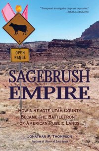 cover of the book Sagebrush Empire: How a Remote Utah County Became the Battlefront of American Public Lands