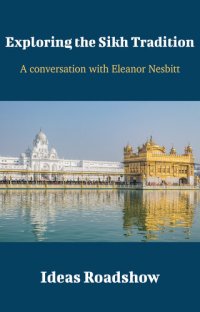 cover of the book Exploring the Sikh Tradition: A Conversation with Eleanor Nesbitt