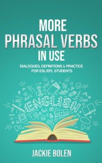 cover of the book More Phrasal Verbs in Use: Dialogues, Definitions & Practice for English Learners