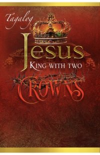 cover of the book Jesus King with two Crowns: Si Hesus Hari Na May Dalawang Korona