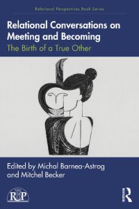 cover of the book Relational Conversations on Meeting and Becoming: The Birth of a True Other