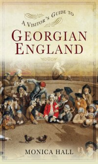 cover of the book A Visitor's Guide to Georgian England