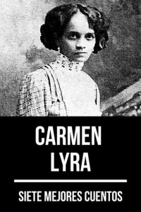 cover of the book 7 mejores cuentos de Carmen Lyra