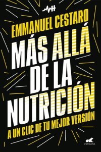 cover of the book Más allá de la nutrición: A un clic de tu mejor versión