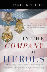 cover of the book In the Company of Heroes: The Inspiring Stories of Medal of Honor Recipients from America's Longest Wars in Afghanistan and Iraq