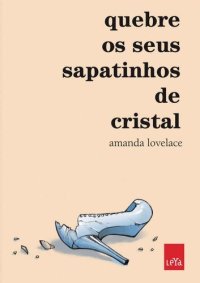 cover of the book Quebre os seus sapatinhos de cristal