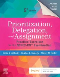 cover of the book Prioritization, Delegation, and Assignment: Practice Exercises for the NCLEX-RN® Examination