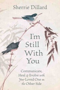 cover of the book I'm Still With You: Communicate, Heal & Evolve with Your Loved One on the Other Side