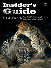 cover of the book Insider's Guide: Top Wildlife Photography Spots in Botswana and Namibia