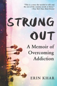 cover of the book Strung Out: One Last Hit and Other Lies That Nearly Killed Me