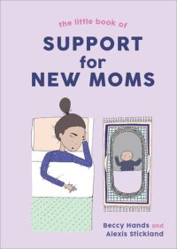 cover of the book The Little Book of Support for New Moms