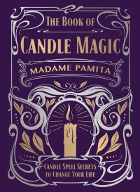 cover of the book The Book of Candle Magic: Candle Spell Secrets to Change Your Life