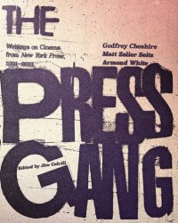 cover of the book The Press Gang: Writings on Cinema from New York Press, 1991-2011