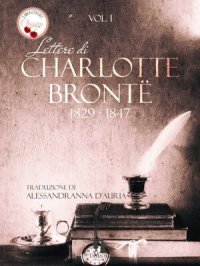 cover of the book Lettere di Charlotte Brontë: Volume 1 (1829--1847)