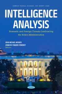 cover of the book Intelligence Analysis: Domestic and Foreign Threats Confronting the Biden Administration