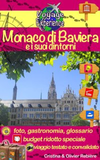 cover of the book Monaco di Baviera e i suoi dintorni: Scoprite la capitale della Baviera, accogliente e calorosa!