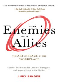 cover of the book Turn Enemies Into Allies: The Art of Peace in the Workplace (Conflict Resolution for Leaders, Managers, and Anyone Stuck in the Middle)