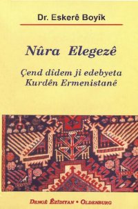 cover of the book Nûra Elegezê - Çend dîdem ji edebyata Kurdên Ermenîstanê