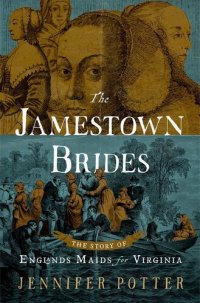 cover of the book The Jamestown Brides: The Story of England's "Maids for Virginia"