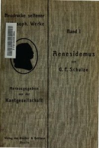 cover of the book Aenesidemus. Oder über die Fundamente der von dem Herrn Professor ReinhoId in Jena gelieferten Elementar-Philosophie