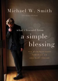 cover of the book A Simple Blessing: The Extraordinary Power of an Ordinary Prayer