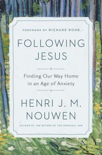 cover of the book Following Jesus: Finding Our Way Home in an Age of Anxiety