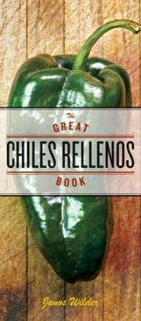 cover of the book The Great Chiles Rellenos Book: [A Cookbook]