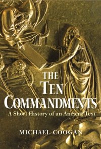 cover of the book The Ten Commandments: A Short History of an Ancient Text