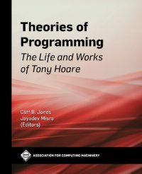 cover of the book Theories of Programming: The Life and Works of Tony Hoare