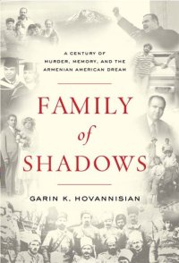 cover of the book Family of Shadows: A Century of Murder, Memory, and the Armenian American Dream