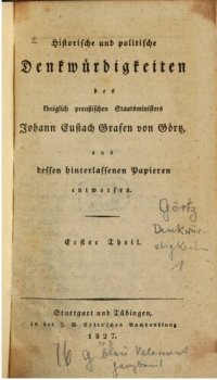 cover of the book Historische und politische Denkwürdigkeiten des Königlich Preußischen Staatsministers Johann Eustach Grafen von Görtz