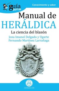 cover of the book GuíaBurros Manual de Heráldica: La ciencia del blasón