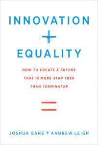 cover of the book Innovation + Equality: How to Create a Future That Is More Star Trek Than Terminator