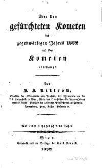 cover of the book Über den gefürchteten Kometen des gegenwärtigen Jahres 1832 und über Kometen überhaupt