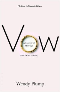 cover of the book Vow: A Memoir of Marriage (and Other Affairs)