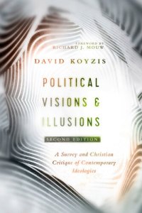 cover of the book Political Visions & Illusions: A Survey & Christian Critique of Contemporary Ideologies