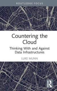 cover of the book Countering the Cloud: Thinking With and Against Data Infrastructures