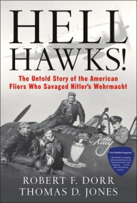 cover of the book Hell Hawks!: The Untold Story of the American Fliers Who Savaged Hitler's Wehrmacht