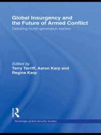 cover of the book Global Insurgency and the Future of Armed Conflict: Debating Fourth-Generation Warfare