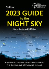 cover of the book 2023 Guide to the Night Sky: A Month-By-Month Guide to Exploring the Skies Above Britain and Ireland