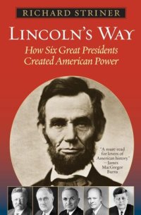 cover of the book Lincoln's Way: How Six Great Presidents Created American Power