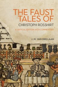 cover of the book The Faust Tales of Christoph Rosshirt: A Critical Edition with Commentary