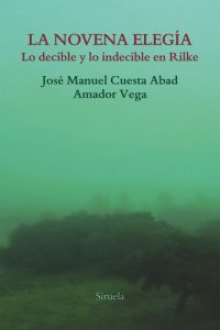 cover of the book La novena elegía: Lo decible y lo indecible en Rilke