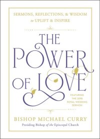 cover of the book The Power of Love: Sermons, reflections, and wisdom to uplift and inspire