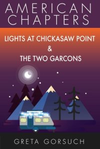 cover of the book Lights at Chickasaw Point & The Two Garcons